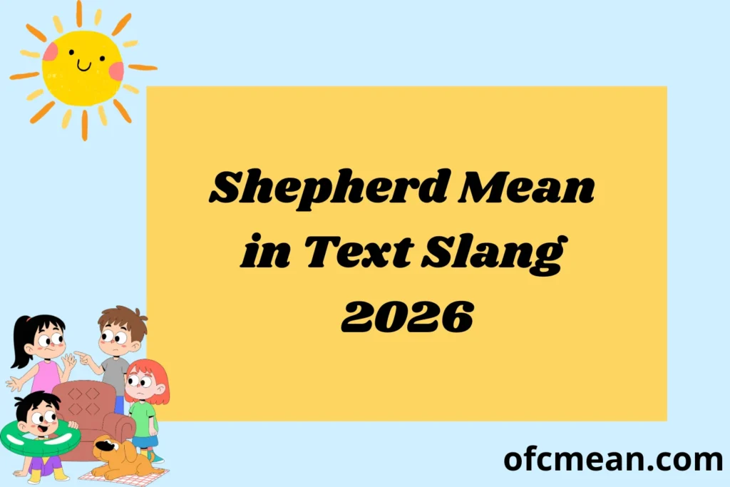 Shepherd Mean in Text Slang 2026