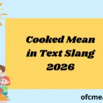 Cooked Mean in Text Slang 2026