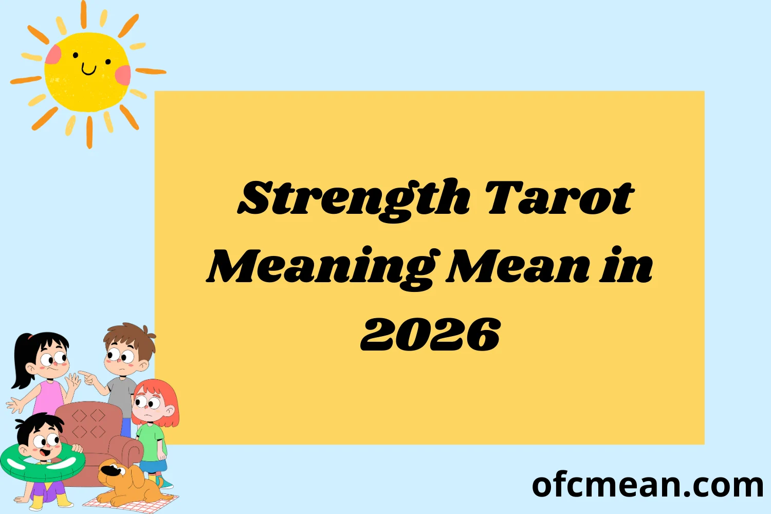 Strength Tarot Meaning Mean in 2026