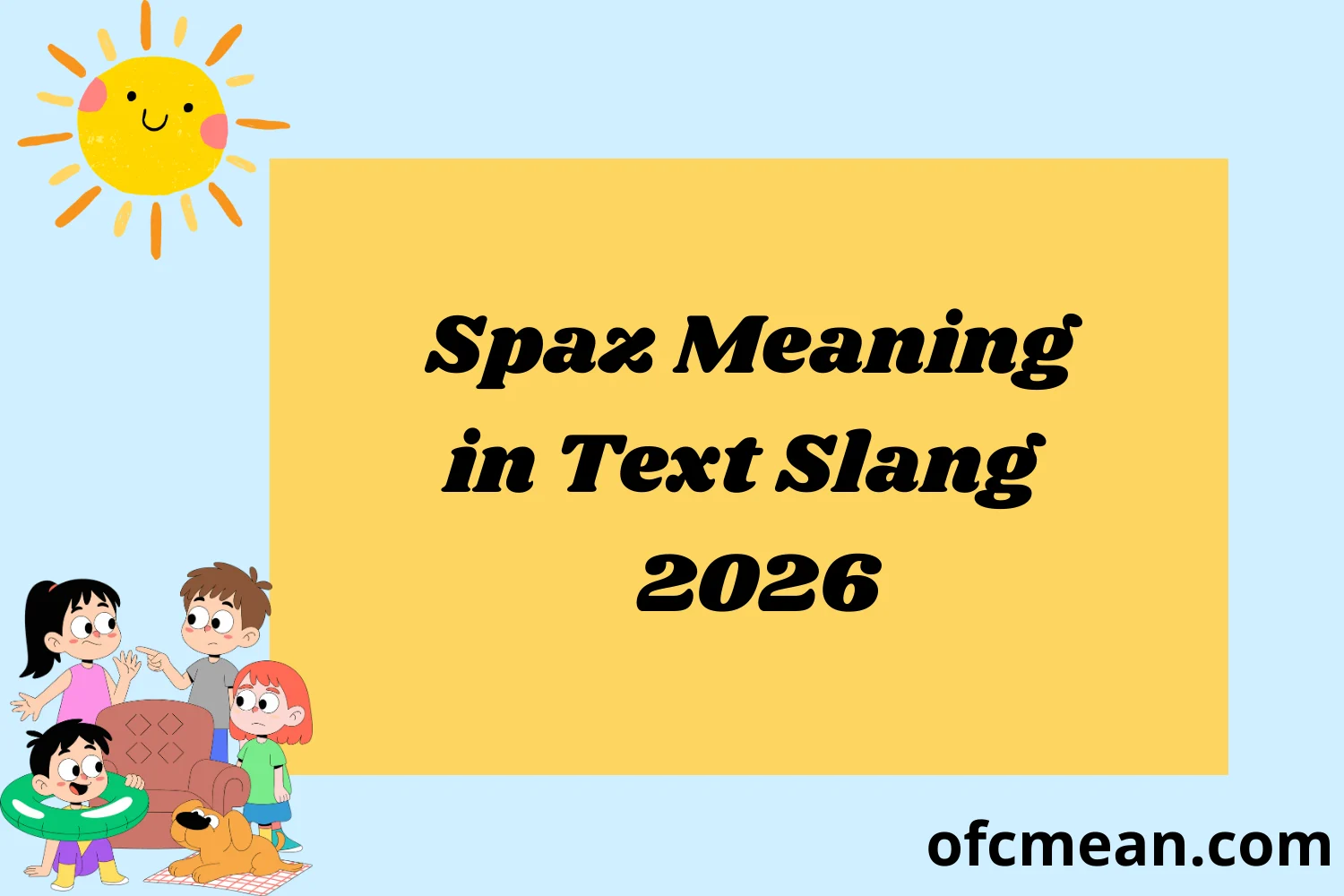 What Does Spaz Meaning in Text Slang Guide 2026