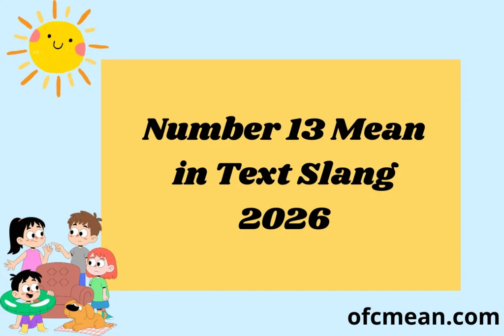 Number 13 Mean in Text Slang 2026
