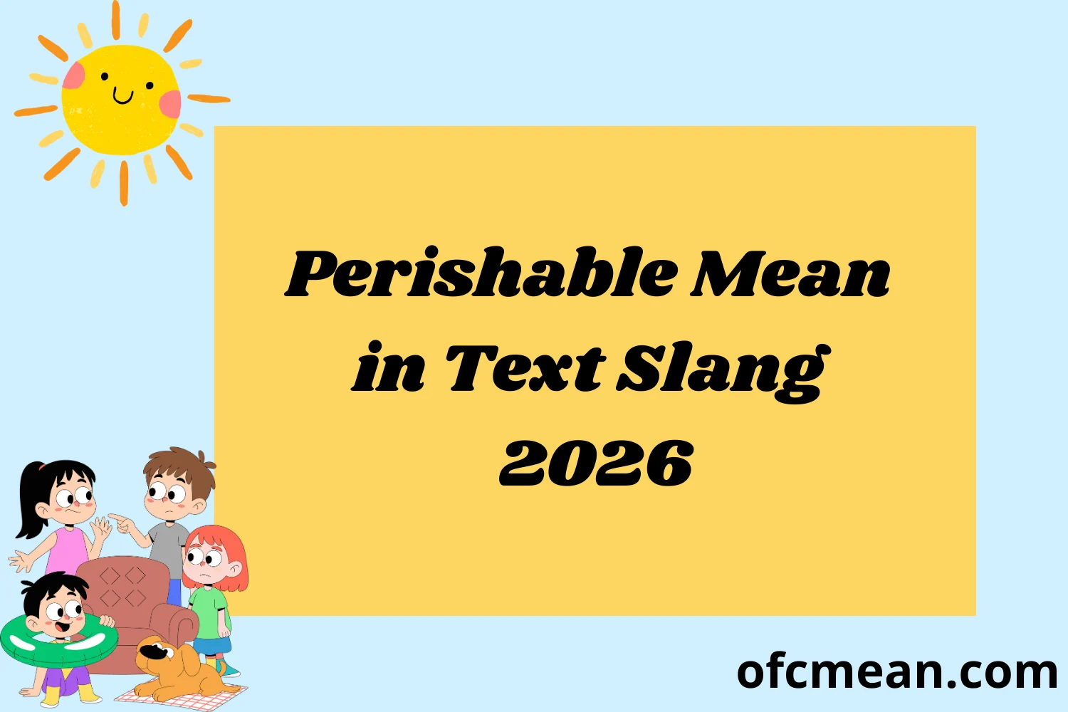 Perishable Mean in Text Slang 2026
