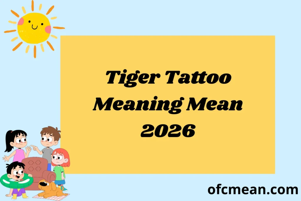 Tiger Tattoo Meaning Mean 2026