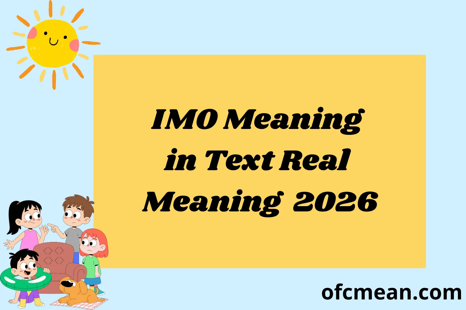 IMO Meaning in Text Real Meaning 2026