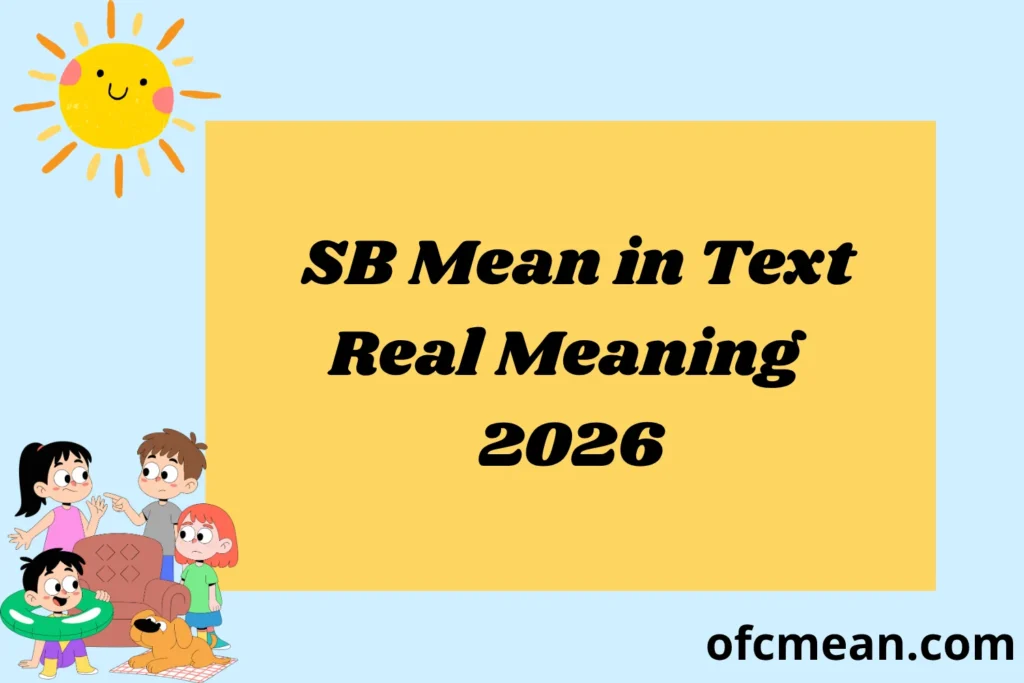 SB Mean in Text Real Meaning 2026