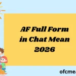AF Full Form in Chat Mean 2026