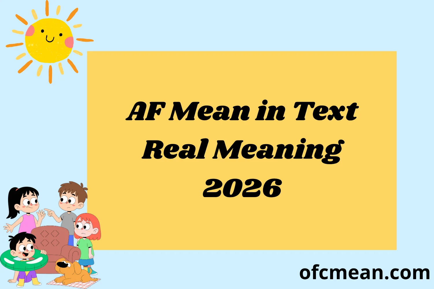 AF Mean in Text Real Meaning 2026