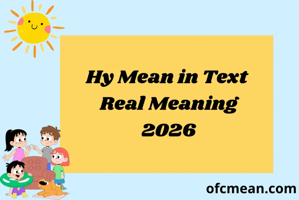 Hy Mean in Text Real Meaning 2026