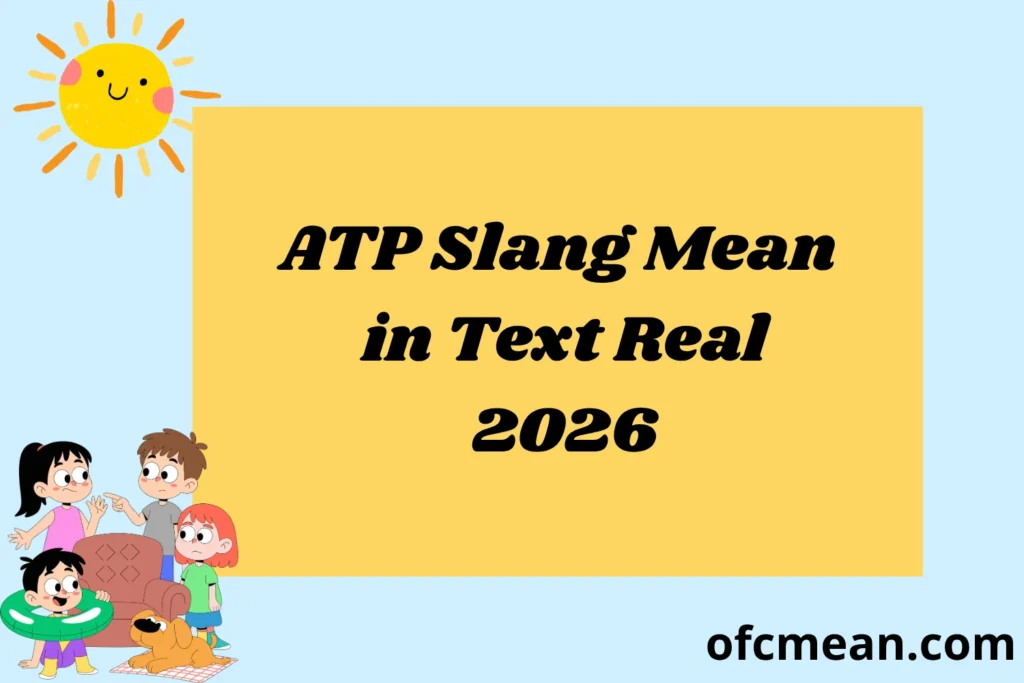 ATP Slang Mean in Text Real 2026