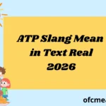 ATP Slang Mean in Text Real 2026