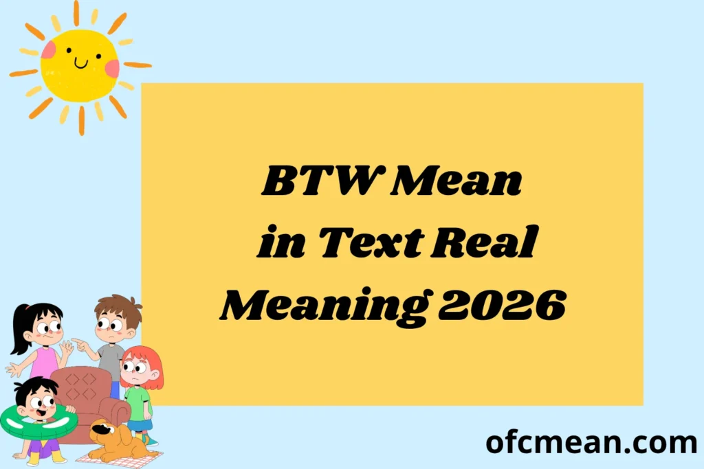 BTW Mean in Text Real Meaning 2026