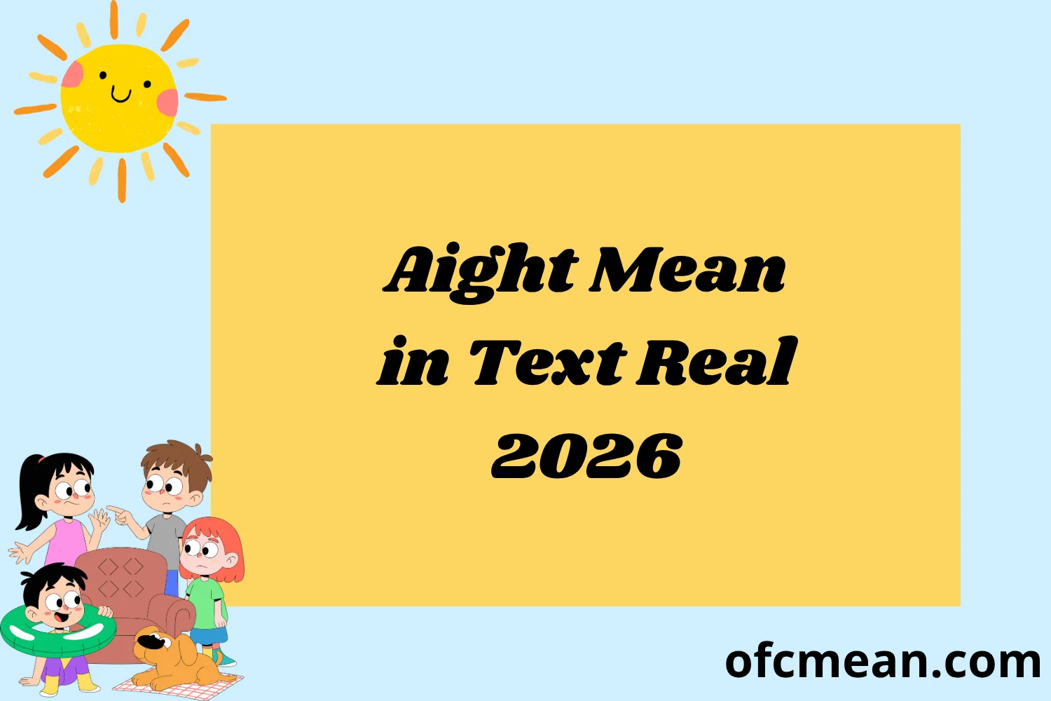Aight Mean in Text Real 2026