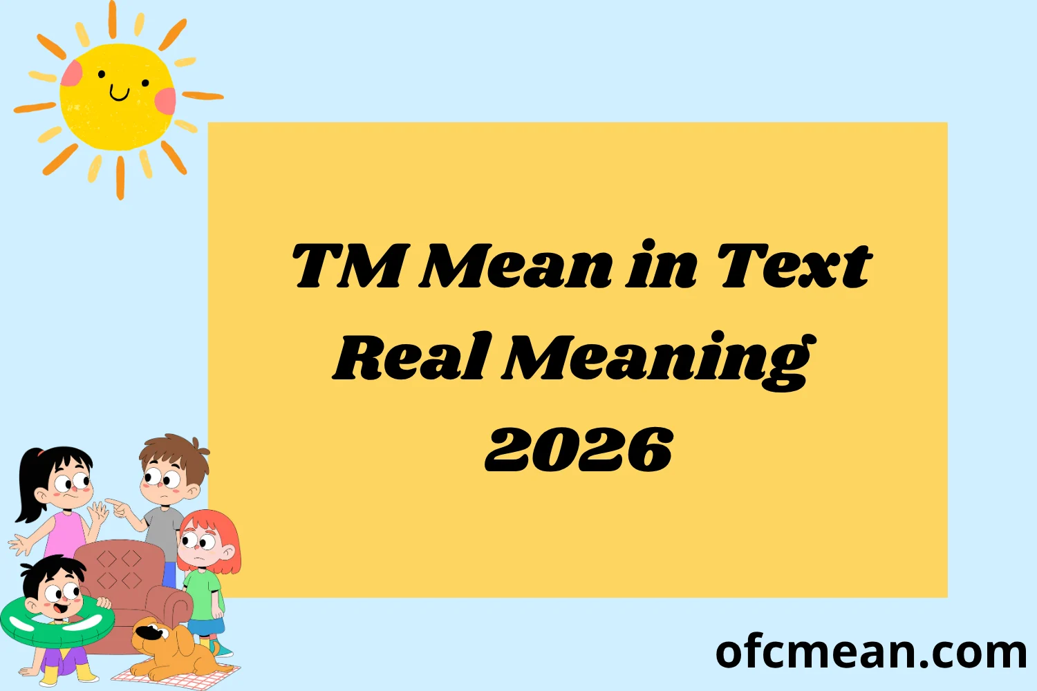 TM Mean in Text Real Meaning 2026