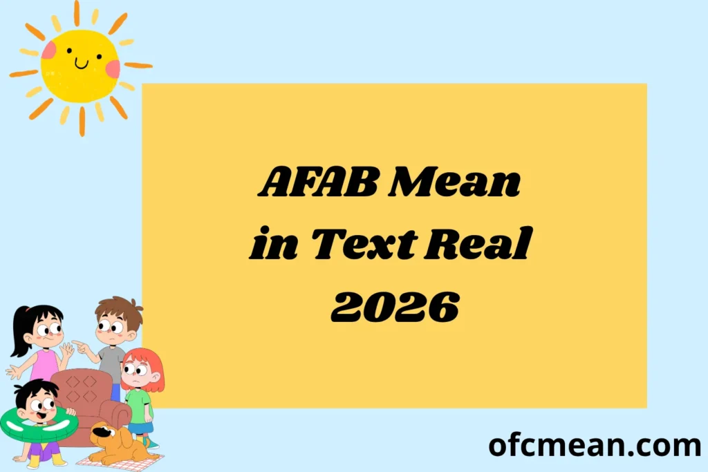 AFAB Mean in Text Real 2026