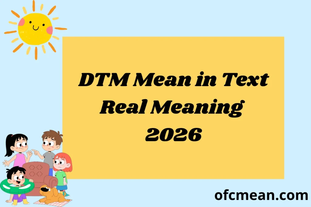 DTM Mean in Text Real Meaning 2026