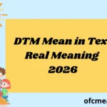 DTM Mean in Text Real Meaning 2026