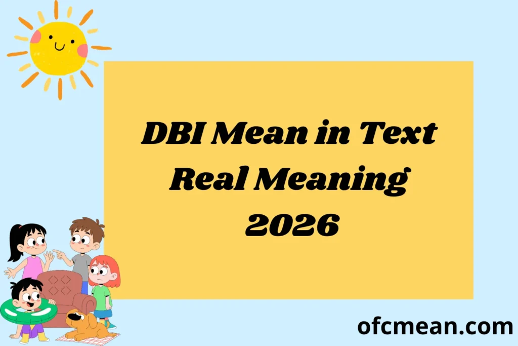 DBI Mean in Text Real Meaning 2026
