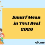 Smurf Mean in Text Real 2026