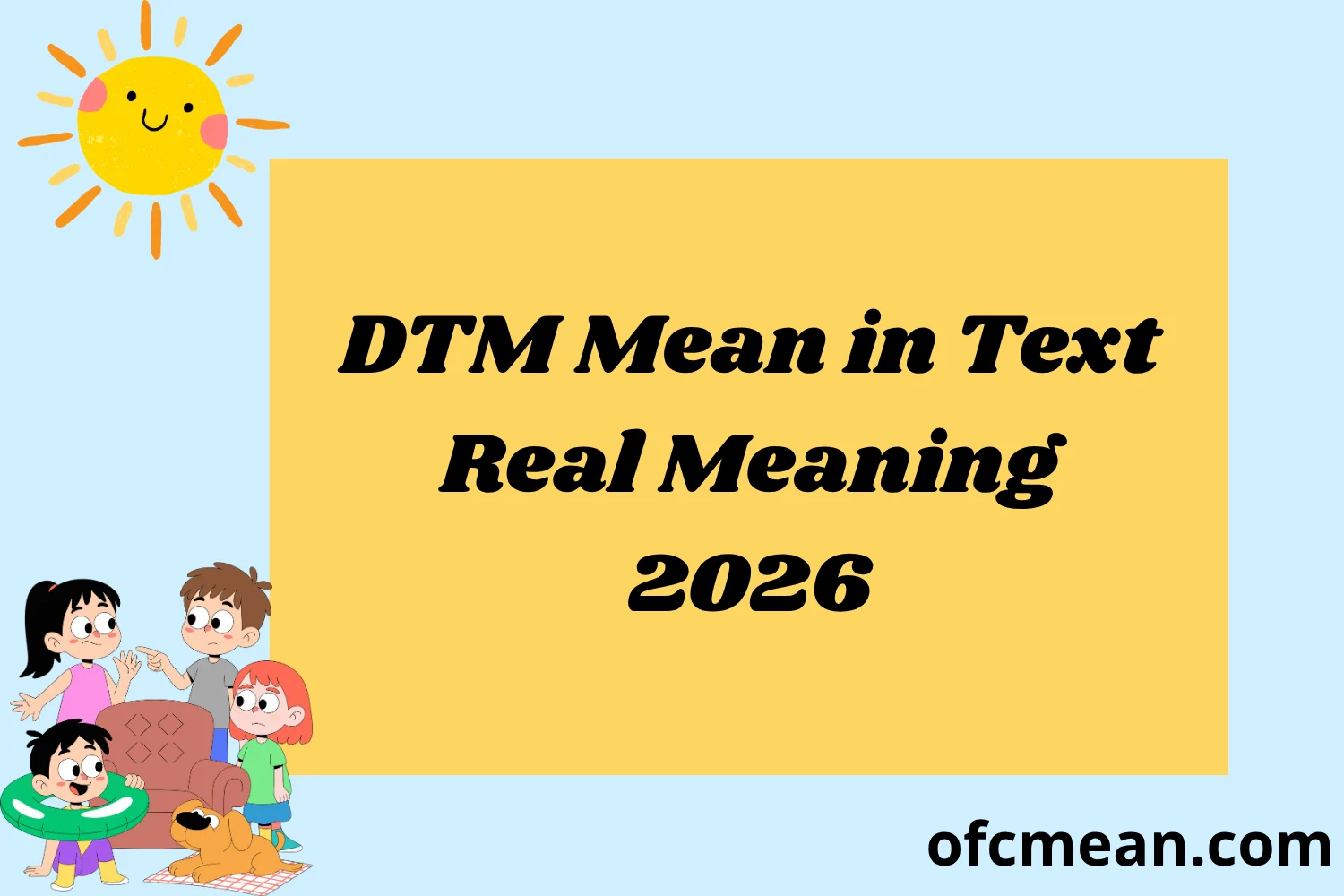 DTM Mean in Text Real Meaning 2026