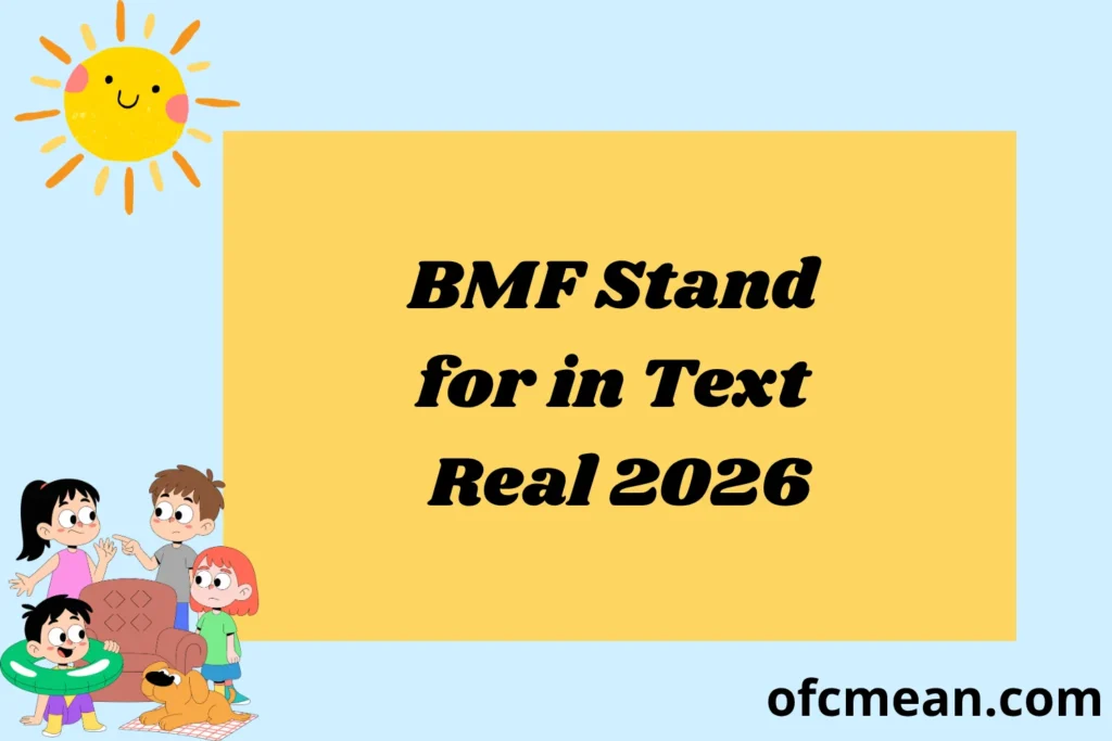 BMF Stand for in Text Real 2026