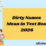 Dirty Names Mean in Text Real 2026