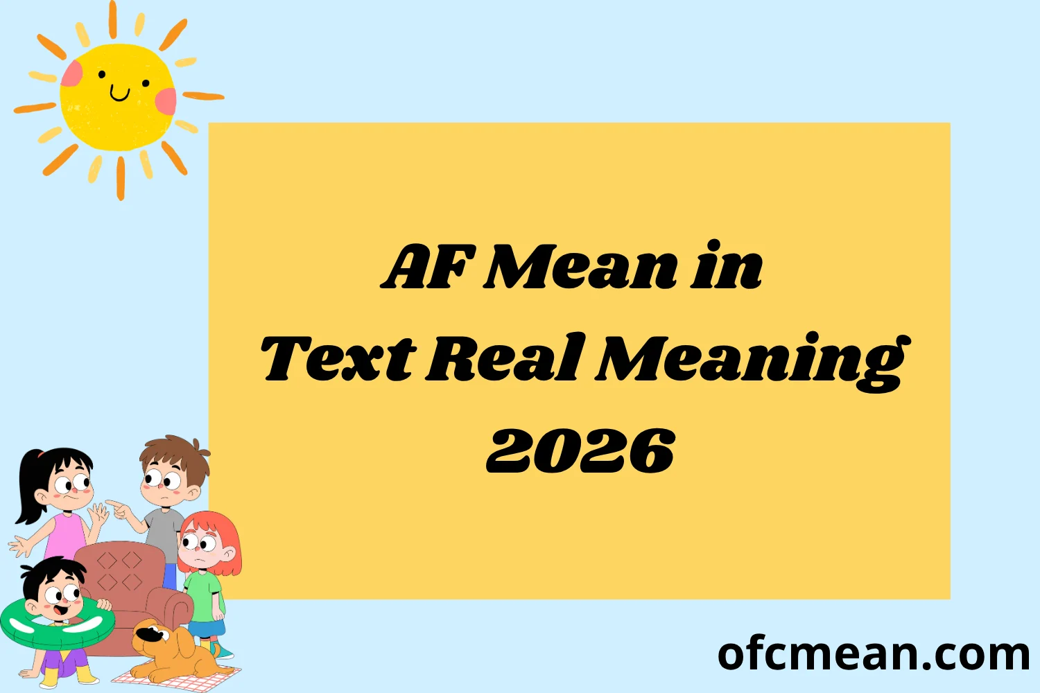 AF Mean in Text Real Meaning 2026