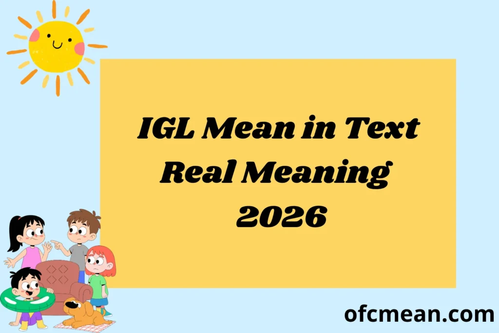 IGL Mean in Text Real Meaning 2026