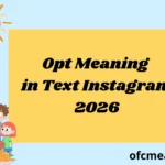 Opt Meaning in Text Instagram 2026