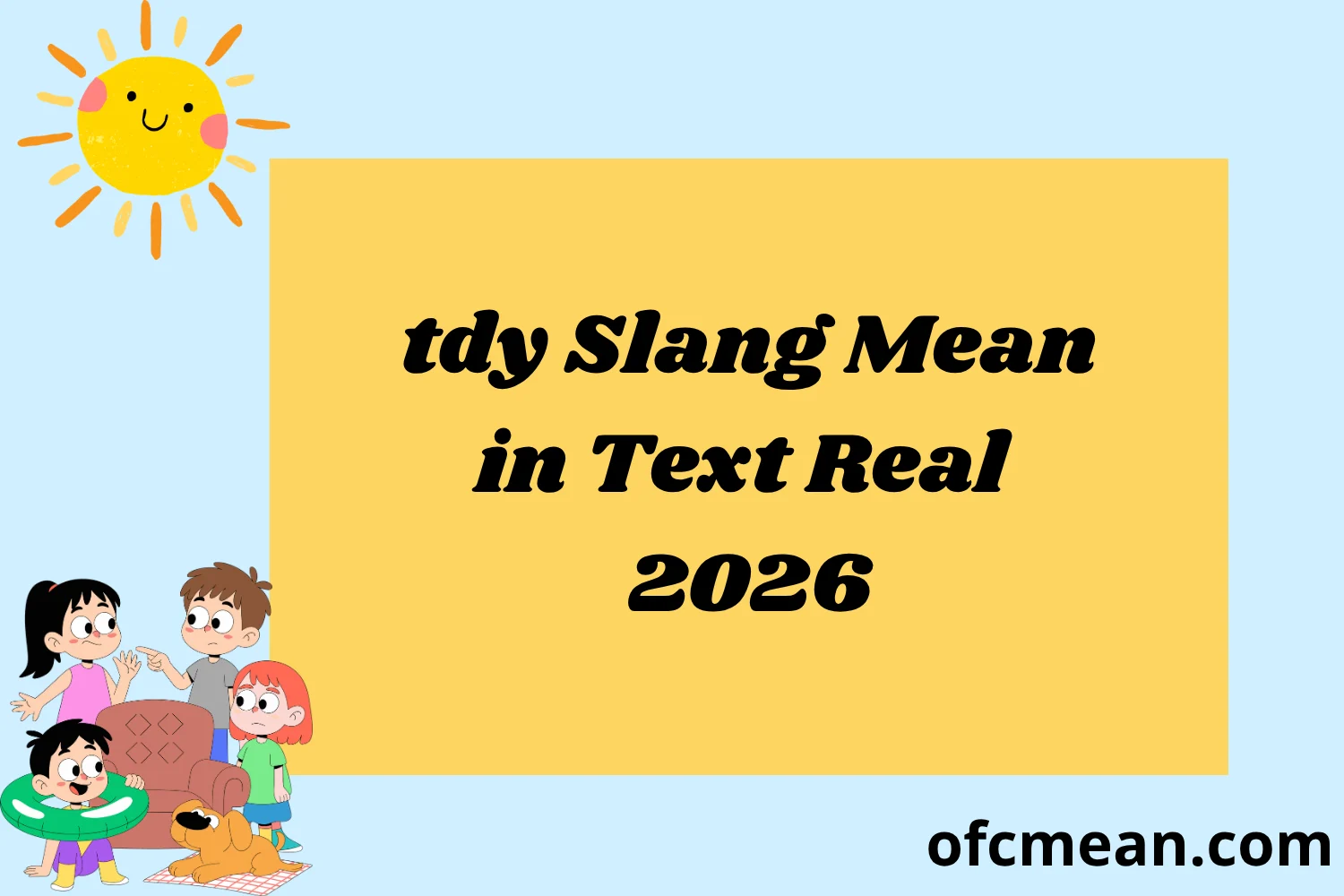 tdy Slang Mean in Text Real 2026