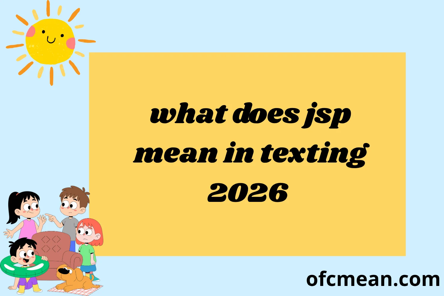 what does jsp mean in texting 2026