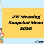 JW Meaning Snapchat Mean 2026