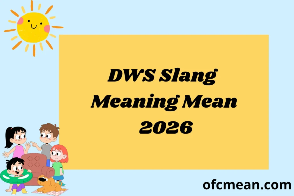 DWS Slang Meaning Mean 2026