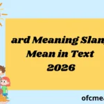 ard Meaning Slang Mean in Text 2026
