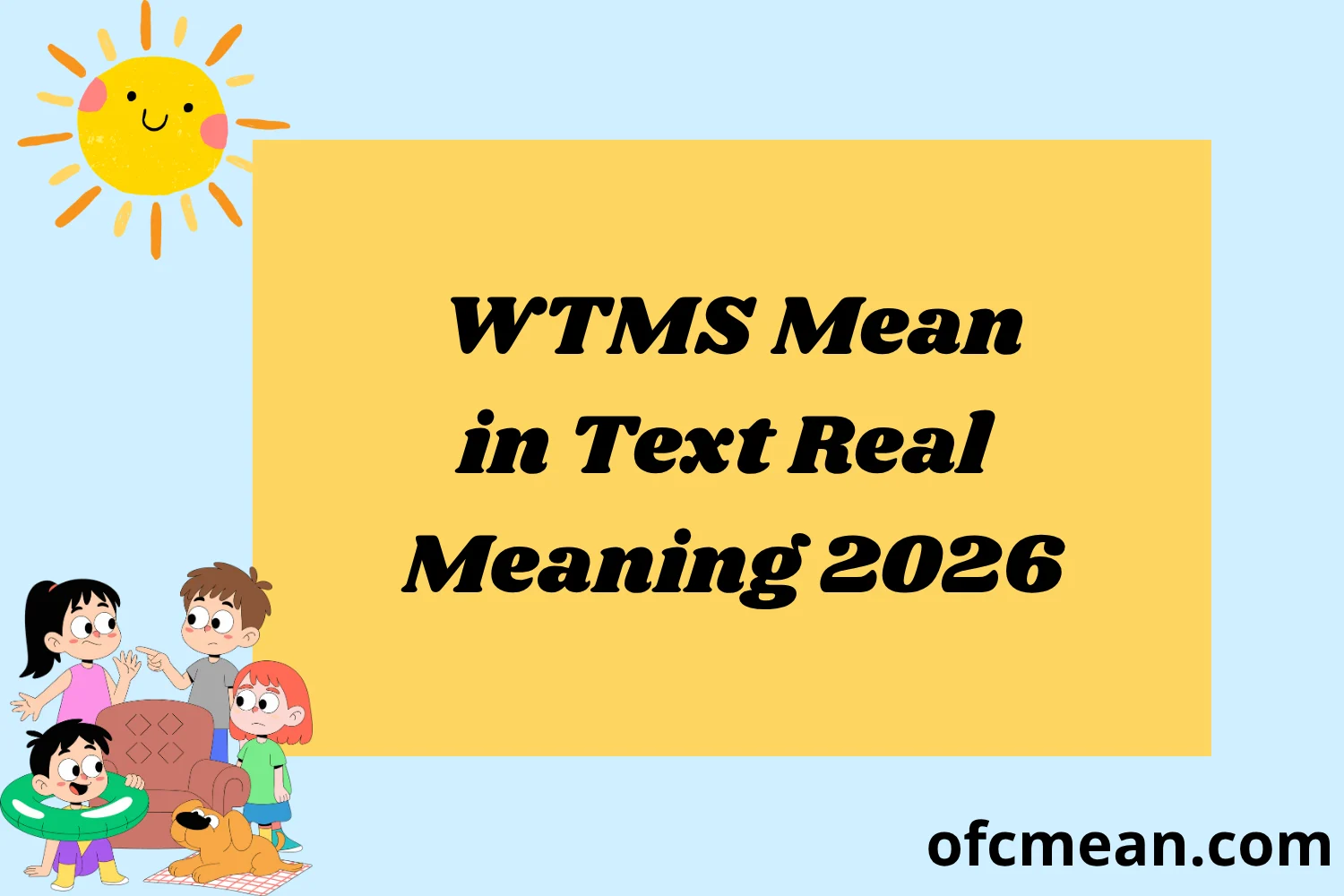 What Does WTMS Mean in Text Real Meaning Examples 2026