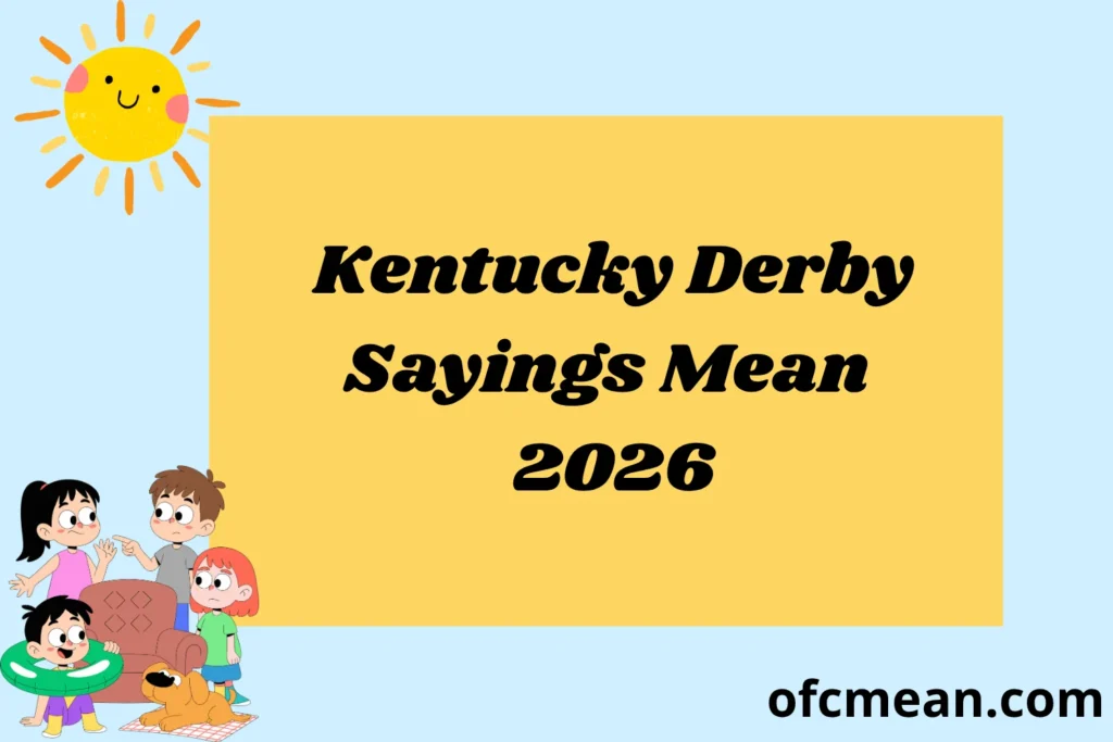 Kentucky Derby Sayings Mean 2026