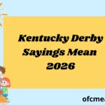 Kentucky Derby Sayings Mean 2026