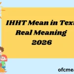 IHHT Mean in Text Real Meaning 2026