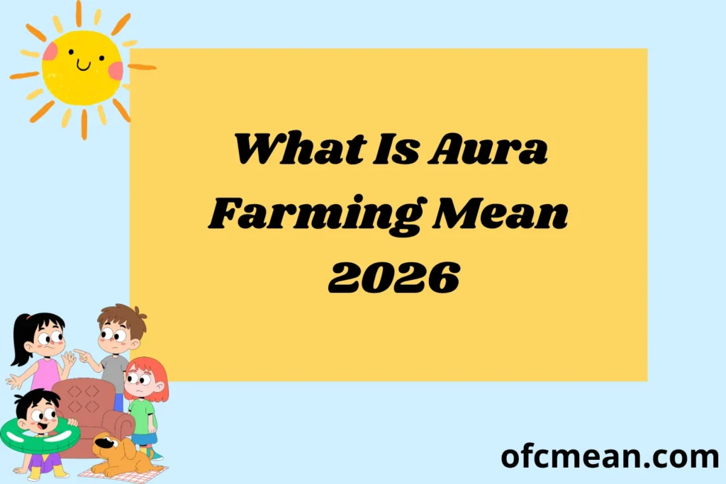 What Is Aura Farming Mean 2026