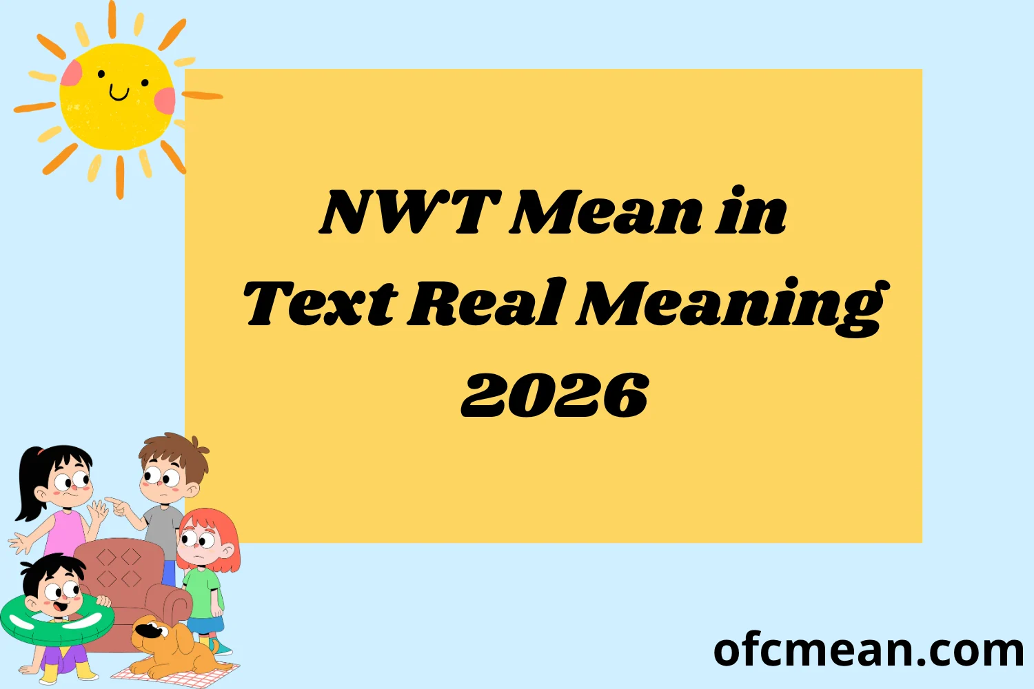 NWT Mean in Text Real Meaning 2026