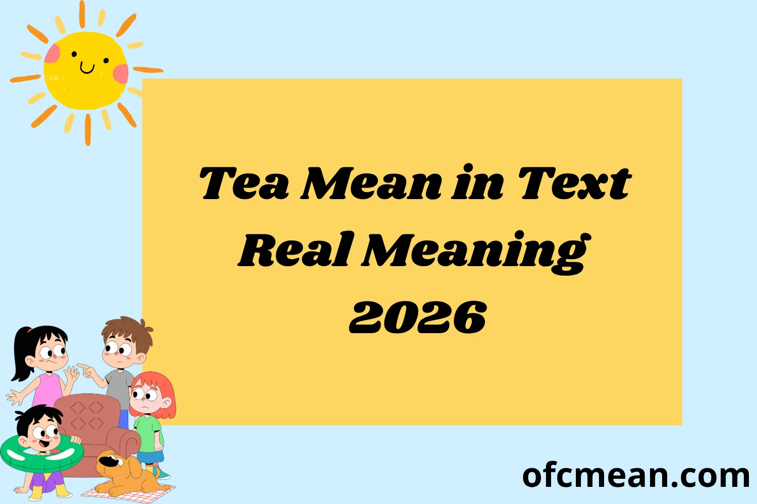 Tea Mean in Text Real Meaning 2026