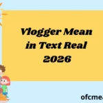 Vlogger Mean in Text Real 2026