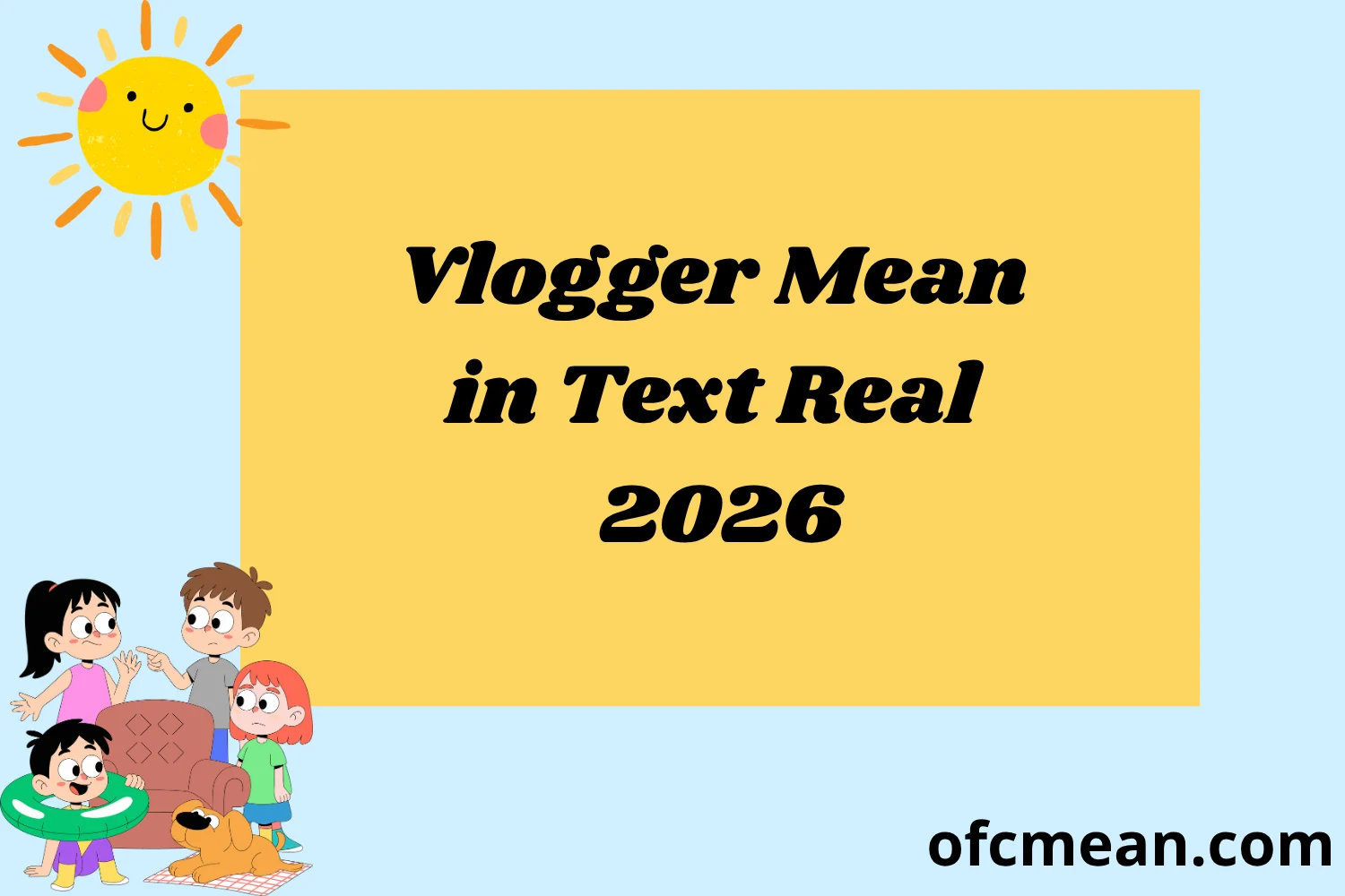 Vlogger Mean in Text Real 2026