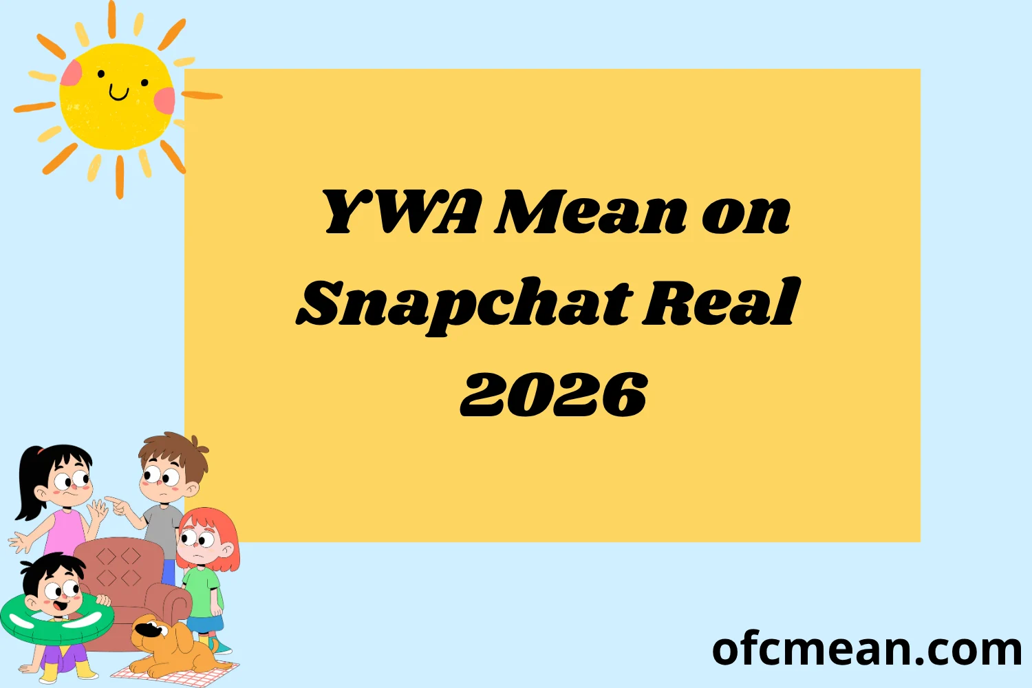 YWA Mean on Snapchat Real 2026