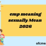 emp meaning sexually Mean 2026