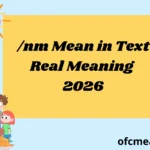 /nm Mean in Text Real Meaning 2026