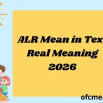 ALR Mean in Text Real Meaning 2026
