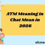 ATM Meaning in Chat Mean in 2026