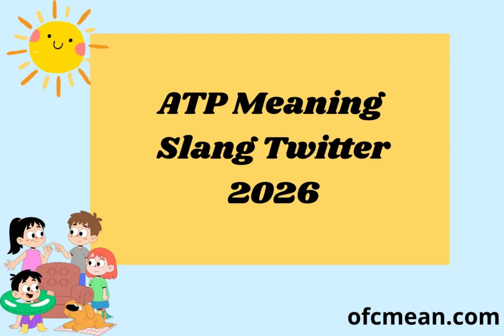 ATP Meaning Slang Twitter 2026