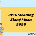 AWG Meaning Slang Mean 2026