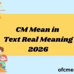 CM Mean in Text Real Meaning 2026
